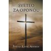 Svetlo za oponou - 150 a jeden pohrebných príhovorov Svetlo za oponou - 150 a jeden pohrebných príhovorov