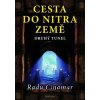 Cesta do nitra Země - Radu Cinamar Cesta do nitra Země - Radu Cinamar