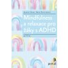 Mindfulness a relaxace pro žáky s ADHD - Steer Joanne, Horstmann Kate Mindfulness a relaxace pro žáky s ADHD - Steer Joanne, Horstmann Kate