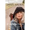 If I Knew Then - Jann Arden If I Knew Then - Jann Arden