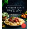 Ultimate Guide to Food Styling Ultimate Guide to Food Styling