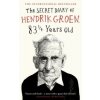 Secret Diary of Hendrik Groen, 831/4 Years Old (Hendrik Groen)(Brožovaná) Secret Diary of Hendrik Groen, 831/4 Years Old (Hendrik Groen)(Brožovaná)