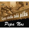 Nos Pepa - Každej chvilku tahá pilku 2CD Nos Pepa - Každej chvilku tahá pilku 2CD