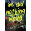 We Did Nothing Wrong - Hannah Jayne We Did Nothing Wrong - Hannah Jayne
