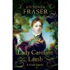Lady Caroline Lamb (ANTONIA FRASER)(Pevná) Lady Caroline Lamb (ANTONIA FRASER)(Pevná)