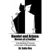 Hamlet and Arjuna (Dr Salia Rex)(Brožovaná) Hamlet and Arjuna (Dr Salia Rex)(Brožovaná)