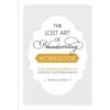 The Lost Art of Handwriting Workbook: Practice Sheets to Improve Your Penmanship The Lost Art of Handwriting Workbook: Practice Sheets to Improve Your Penmanship
