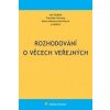 Rozhodování o věcech veřejných - František Ochrana, Beáta Mikušová Meričková, Jan Stejskal Rozhodování o věcech veřejných - František Ochrana, Beáta Mikušová Meričková, Jan Stejskal