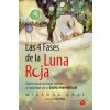 Las 4 fases de la luna roja : cómo sacar el mejor partido a cada fase de tu ciclo menstrual (Miranda Gray,Nora Steinbrun)(Brožovaná) Las 4 fases de la luna roja : cómo sacar el mejor partido a cada fase de tu ciclo menstrual (Miranda Gray,Nora Steinbrun)(Brožovaná)