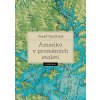 Amerika v proměnách staletí - Josef Opatrný Amerika v proměnách staletí - Josef Opatrný