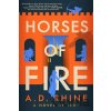 Horses of Fire - A. D. Rhine Horses of Fire - A. D. Rhine