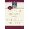 A Concise History of the Catholic Church (Thomas Bokenkotter)(Brožovaná) A Concise History of the Catholic Church (Thomas Bokenkotter)(Brožovaná)