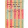 Homeopatía para acupuntores : una visión de 40 remedios homeopáticos según las leyes de la medicina tradicional china Homeopatía para acupuntores : una visión de 40 remedios homeopáticos según las leyes de la medicina tradicional china