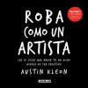Roba como un artista: Las 10 cosas que nadie te ha dicho acerca de ser creativo / Steal Like an Artist: 10 Things Nobody Told You About Being Creative (Austin Kleon)(Brožovaná) Roba como un artista: Las 10 cosas que nadie te ha dicho acerca de ser creativo / Steal Like an Artist: 10 Things Nobody Told You About Being Creative (Austin Kleon)(Brožovaná)