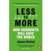 Less is More - Jason Hickel, Cornerstone Less is More - Jason Hickel, Cornerstone