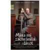 Mína mi zachránila život - Michal Oláh, Miroslav Čačík Mína mi zachránila život - Michal Oláh, Miroslav Čačík