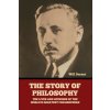 The Story of Philosophy (Will Durant)(Brožovaná) The Story of Philosophy (Will Durant)(Brožovaná)