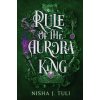 RULE OF THE AURORA KING (TULI NISHA)(Brožovaná) RULE OF THE AURORA KING (TULI NISHA)(Brožovaná)