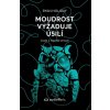 Moudrost vyžaduje úsilí - Ryan Holiday Moudrost vyžaduje úsilí - Ryan Holiday