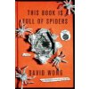 This Book is Full of Spiders: Seriously Dude Don't Touch it (David Wong)(Brožovaná) This Book is Full of Spiders: Seriously Dude Don't Touch it (David Wong)(Brožovaná)