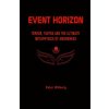 Event Horizon: Terror, Tantra And The Ultimate Metaphysics Of Awareness (Peter Wilberg)(Brožovaná) Event Horizon: Terror, Tantra And The Ultimate Metaphysics Of Awareness (Peter Wilberg)(Brožovaná)