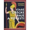 Staré grécke báje a povesti - Eduard Petiška Staré grécke báje a povesti - Eduard Petiška