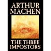 Three Impostors (Arthur Machen)(Pevná) Three Impostors (Arthur Machen)(Pevná)