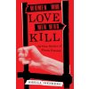 Women Who Love Men Who Kill (Sheila Isenberg)(Brožovaná) Women Who Love Men Who Kill (Sheila Isenberg)(Brožovaná)