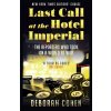 Last Call at the Hotel Imperial - Deborah Cohen Last Call at the Hotel Imperial - Deborah Cohen