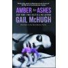 Amber to Ashes (Gail McHugh)(Brožovaná) Amber to Ashes (Gail McHugh)(Brožovaná)