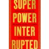 Superpower Interrupted (Brožovaná) Superpower Interrupted (Brožovaná)