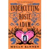 The Undercutting of Rosie and Adam The Undercutting of Rosie and Adam