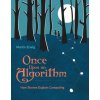 Once Upon an Algorithm Once Upon an Algorithm