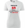 Biele dámske tričko trvalo 56 rokov - darček k 56 narodeninám pre manželku XXL Biele dámske tričko trvalo 56 rokov - darček k 56 narodeninám pre manželku XXL