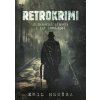 Retrokrimi Kriminální případy z let 1883 1961 - Emil Hruška Retrokrimi Kriminální případy z let 1883 1961 - Emil Hruška