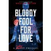 Bloody Fool For Love (RITTER WILLIAM)(Pevná) Bloody Fool For Love (RITTER WILLIAM)(Pevná)