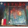 Return - Aaron Becker, Walker Books Return - Aaron Becker, Walker Books