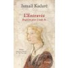 L' Entravée (Ismail Kadaré)(Brožovaná) L' Entravée (Ismail Kadaré)(Brožovaná)