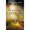 Na zemské stezce - Martin Nesměrák Na zemské stezce - Martin Nesměrák