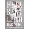 Hell Bent - Leigh Bardugo, Gollancz Hell Bent - Leigh Bardugo, Gollancz
