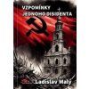 Vzpomínky jednoho disidenta - Ladislav Malý Vzpomínky jednoho disidenta - Ladislav Malý