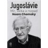 Jugoslávie - Noam Chomsky Jugoslávie - Noam Chomsky