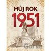 Můj rok 1951 - Alena Breuerová Můj rok 1951 - Alena Breuerová