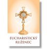 Eucharistický ruženec Eucharistický ruženec