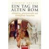Ein Tag im Alten Rom (Alberto Angela,Julia Eisele)(Brožovaná) Ein Tag im Alten Rom (Alberto Angela,Julia Eisele)(Brožovaná)