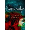 Namesake (Fable book #2) (Adrienne Young)(Brožovaná) Namesake (Fable book #2) (Adrienne Young)(Brožovaná)