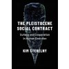 Pleistocene Social Contract (Kim Sterelny)(Pevná) Pleistocene Social Contract (Kim Sterelny)(Pevná)