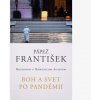 František: Boh a svet po pandémii František: Boh a svet po pandémii
