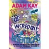 Kay’s Incredible Inventions - Adam Kay, Henry Paker (Ilustrátor) Kay’s Incredible Inventions - Adam Kay, Henry Paker (Ilustrátor)