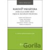 Rukověť mediátora - Robin Brzobohatý, Lenka Poláková, Tomáš Horáček Rukověť mediátora - Robin Brzobohatý, Lenka Poláková, Tomáš Horáček